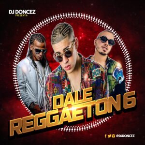 DJ DonCez Dale Reggaeton 6