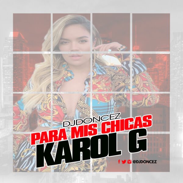 DJ DonCez Para Mis Chicas Karol G