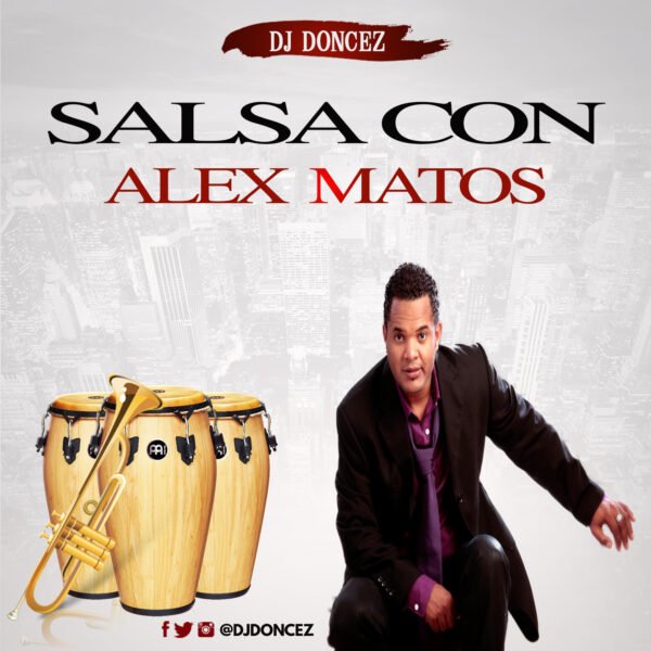 DJ DonCez Salsa Con Alex Matos