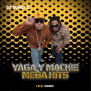 DJ DonCez Yaga Y Mackie Mega Hits 500