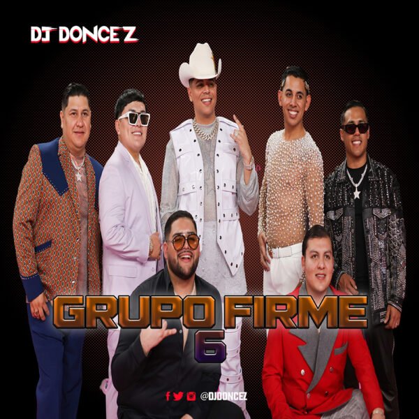 DJ DonCez - Grupo Firme 6
