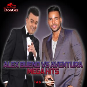 DJ DonCez - Alex Bueno Vs Aventura Mega Hits