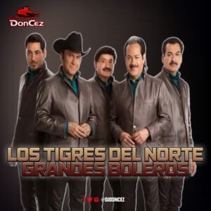 DJ DonCez - Los Tigres Del Norte - Grandes Boleros