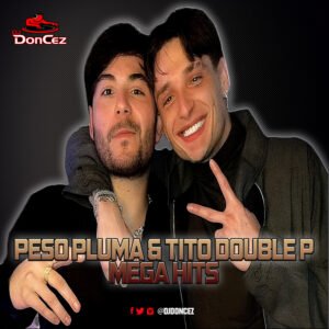 DJ DonCez - Peso Pluma & Tito Double P Mega Hits