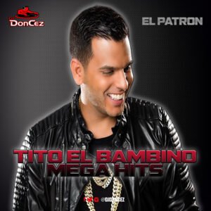 DJ DonCez - Tito El Bambino Mega Hits
