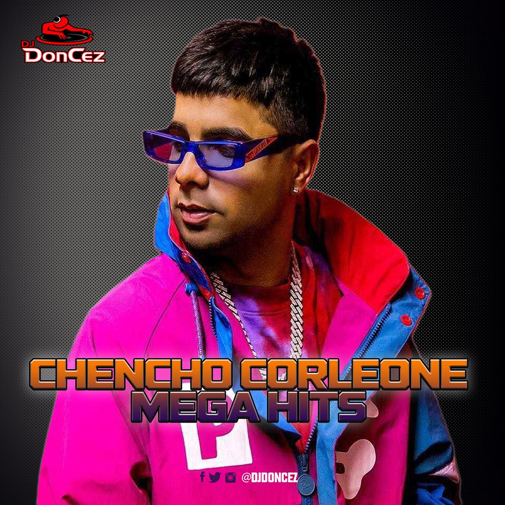 DJ DonCez - Chencho Corleone Mega Hits DJ DonCez - Chencho Corleone Mega Hits