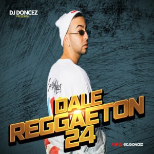 DJ DonCez - Dale Reggaeton 24