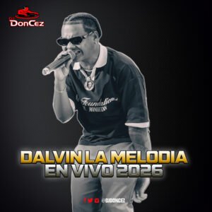 DJ DonCez - Dalvin La Melodia En Vivo 2026