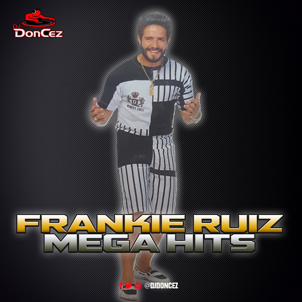DJ DonCez - Frankie Ruiz Mega Hits DJ DonCez - Frankie Ruiz Mega Hits