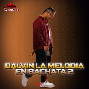 DJ DonCez - Dalvin La Melodia En Bachata 2
